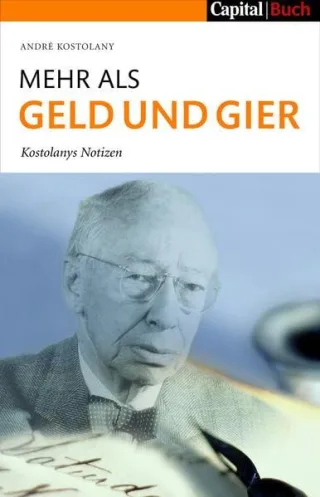 Mehr als Geld und Gier: Kostolanys Notizbuch