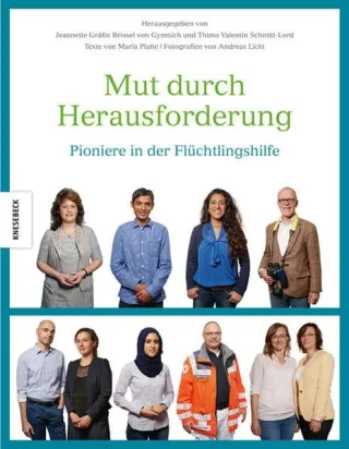 Mut durch Herausforderung: Pioniere in der Flüchtlingshilfe