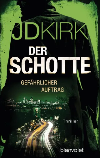 Der Schotte - Gefährlicher Auftrag: Thriller (Robert Hoon auf der Jagd Band 1)