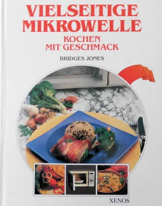 Vielseitige Mikrowelle: Kochen mit Geschmack