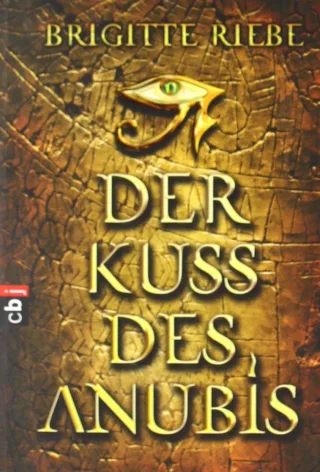 Der Kuss des Anubis [Taschenbuch] [2010] Riebe Brigitte