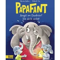 Papafant - Angst im Dunkeln? Ich doch nicht! / Nicola Anker