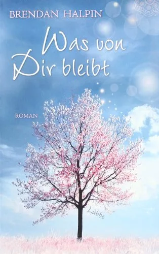 Was von Dir bleibt: Roman [Taschenbuch] [2011] Halpin Brendan Ritterbach Barbara