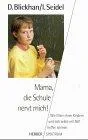 Mama die Schule nervt mich!
