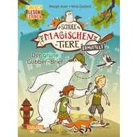 Die Schule der magischen Tiere ermittelt 1: Der grüne Glibber-Brief / Margit Auer