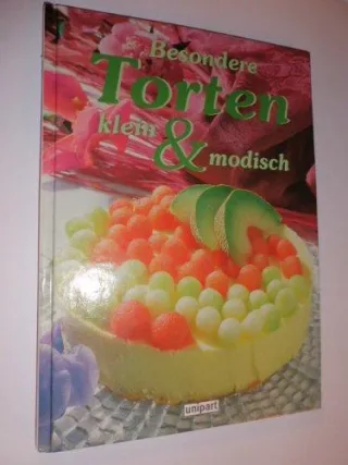 Besondere Torten : klein & modisch