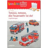 bambinoLÜK / diverse, Kindergarten/Vorschule Tatüüü, tataaa! Die Feuerwehr ist da!