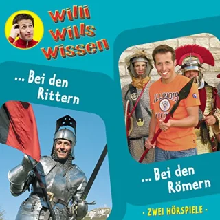 Willi wills wissen Folge 7: Bei den Rittern / Bei den Römern. 2 Hörspiele