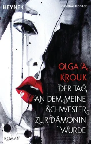 Der Tag an dem meine Schwester zur Dämonin wurde: Roman