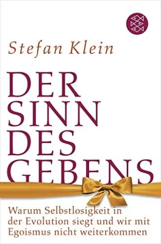 Der Sinn des Gebens: Warum Selbstlosigkeit in der Evolution siegt und wir mit Egoismus nicht weiterkommen