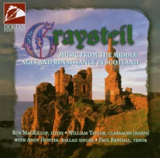 Graysteil (Music From The Middle Ages And Renaissance In Scotland)