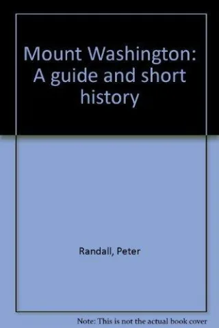 Mount Washington: A guide and short history