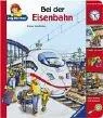 Zeig mir was!: Bei der Eisenbahn