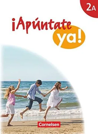 ¡Apúntate! - ¡Apúntate ya! - Differenzierende Schulformen: Band 2A - Schülerbuch
