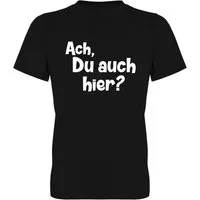 G-graphics T-Shirt Ach, Du auch hier? Herren T-Shirt mit Statement / Spruch / Motiv als Frontprint