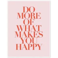 Posterlounge Wandbild Do more of what makes you happy II, Typobox, erhältlich als Poster, Leinwandbild, Wandsticker oder Acrylglasbild
