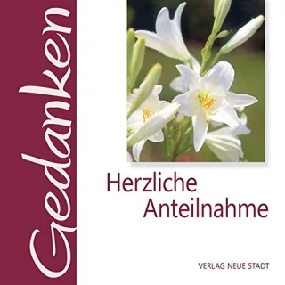 Herzliche Anteilnahme (Gedanken)