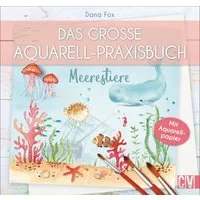 Das große Aquarell-Praxisbuch - Meerestiere / Dana Fox, Meerestiere