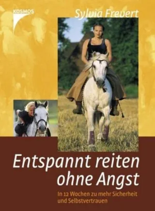 Entspannt reiten ohne Angst [Gebundene Ausgabe] [2006] Frevert Sylvia