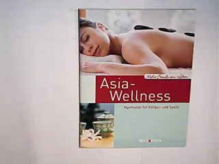 Asia Wellness - Harmonie für Körper und Seele