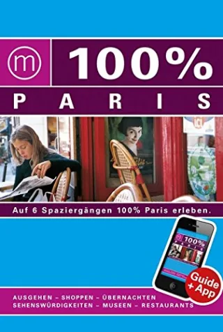 100% Cityguide Paris inkl. App [Broschiert] [2012] Maaike van Steekelenburg