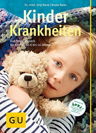 Kinderkrankheiten: Das Standardwerk für Kinder von 0 bis 16 Jahren (GU Gr. Ratgeber Partnerschaft & Familie)
