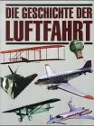 Die Geschichte der Luftfahrt
