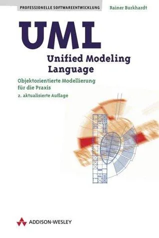 UML - Unified Modeling Language . Objektorientierte Modellierung für die Praxis (Programmer's Choice)