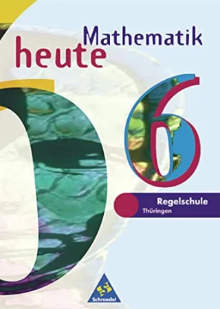 Mathematik heute - Ausgabe 1997 Regelschule Thüringen: Schülerband 6