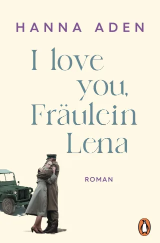 I love you Fräulein Lena: Roman