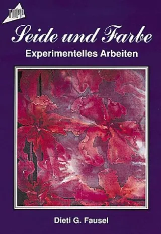 Seide und Farbe experimentelles Arbeiten