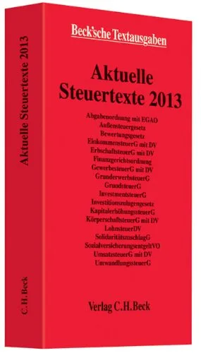 Aktuelle Steuertexte 2013: Textausgabe Rechtsstand: 1. April 2013 [Taschenbuch] [2013]