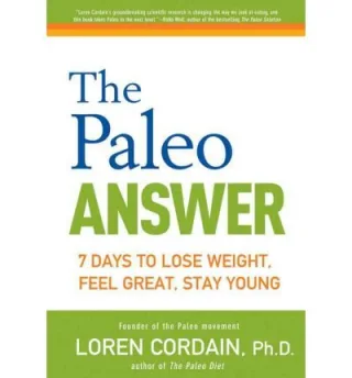 ThePaleo Answer 7 Days to Lose Weight Feel Great Stay Young by Cordain Loren ( Author ) ON Dec-23-2011 Hardback