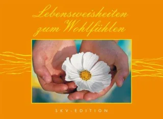 Lebensweisheiten zum Wohlfühlen
