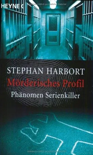 Mörderisches Profil: Phänomen Serienkiller [Taschenbuch] [2006] Harbort Stephan