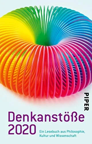 Denkanstöße 2020: Ein Lesebuch aus Philosophie Kultur und Wissenschaft