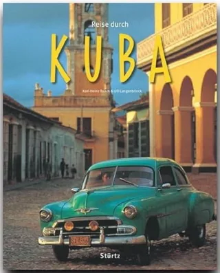 Reise durch KUBA - Ein Bildband mit über 200 Bildern - STÜRTZ Verlag [Gebundene Ausgabe] [2015] Fotograf: Karl-Heinz Raach Autorin: Ulli Langenbrinck