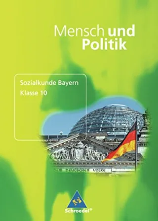 Mensch und Politik - Ausgabe für Bayern: Schülerband 10 [Gebundene Ausgabe] [2008] Hartleb Florian Raps Christian Strohmeier Gerd Wilhelm Andreas
