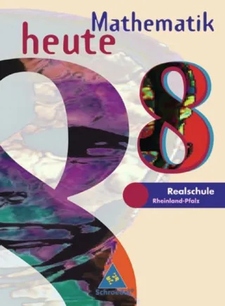 Mathematik heute - Ausgabe 1997 Realschulen Rheinland-Pfalz: Schülerband 8