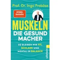 Muskeln – die Gesundmacher / Ingo Froböse