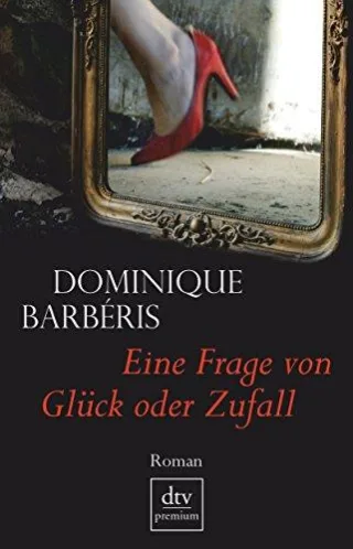 Eine Frage von Glück oder Zufall: Roman