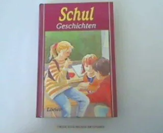 Schulgeschichten. ( Ab 10 J.)