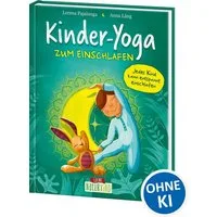 Kinder-Yoga zum Einschlafen / Lorena Pajalunga, Yoga-Übungen für Kinder ab 3 Jahre (Naturkind - garantiert gut)