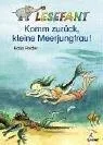 Komm zurück kleine Meerjungfrau!