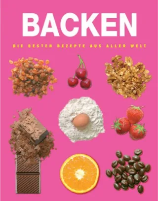 Backen. Die besten Rezepte aus aller Welt
