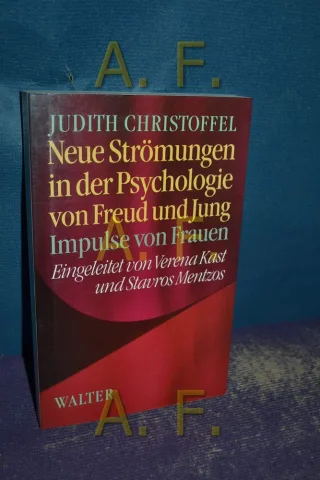 Neue Strömungen in der Psychologie von Freud und Jung. Impulse von Frauen