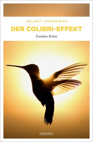 Der Colibri-Effekt (Franken Krimi)