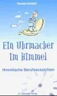 Ein Uhrmacher im Himmel: Himmlische Berufsaussichten