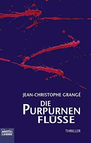 Die purpurnen Flüsse: Thriller (Allgemeine Reihe. Bastei Lübbe Taschenbücher)
