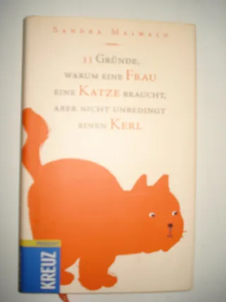 33 Gründe warum eine Frau eine Katze braucht aber nicht unbedingt einen Kerl [Gebundene Ausgabe] [2007] Maiwald Sandra